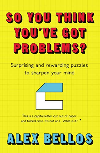 So you think you've got problems?: Surprising and Rewarding Puzzles to Sharpen Your Mind. von Faber And Faber Ltd.